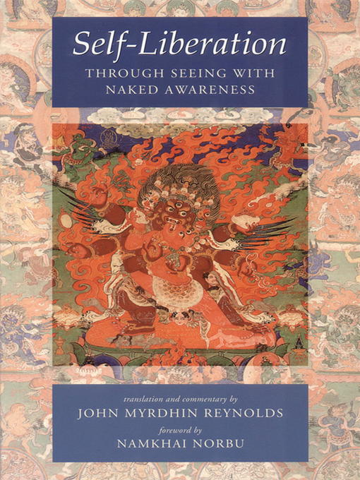 Title details for Self-Liberation through Seeing with Naked Awareness by John Myrdhin Reynolds - Available